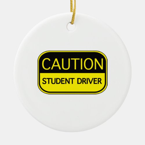 Caution Student Driver Ceramic Ornament