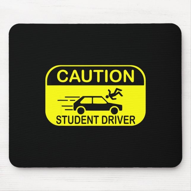 Caution Student Driver Funny  Mouse Pad (Front)