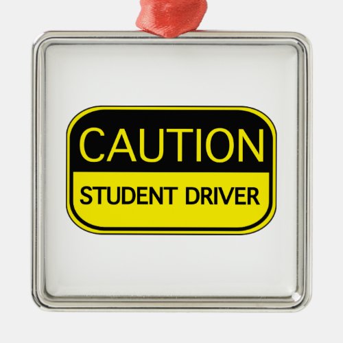 Caution Student Driver Metal Ornament