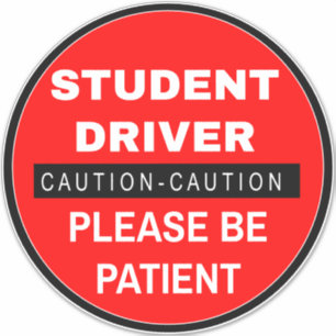 Caution Student Driver Sign (Please Be Patient)  Sticker