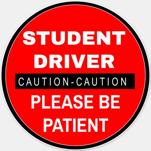 Caution Student Driver Sign Please Be Patient  Sticker