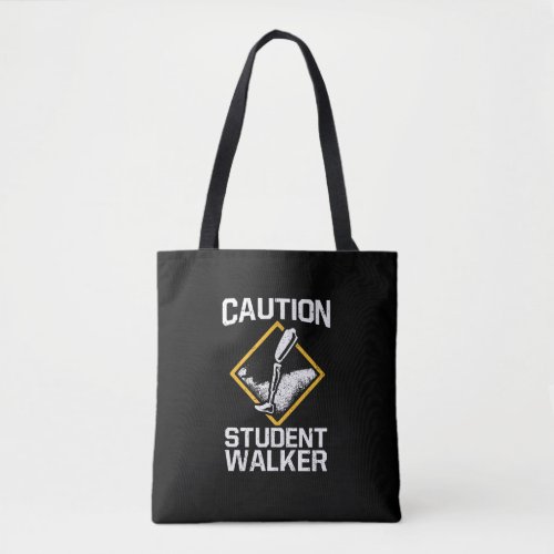 Caution Student Walker Amputation Leg Disability Tote Bag