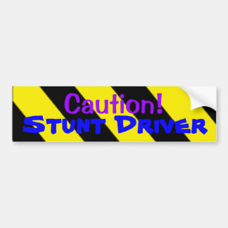 Caution! Stunt Driver Bumper Sticker