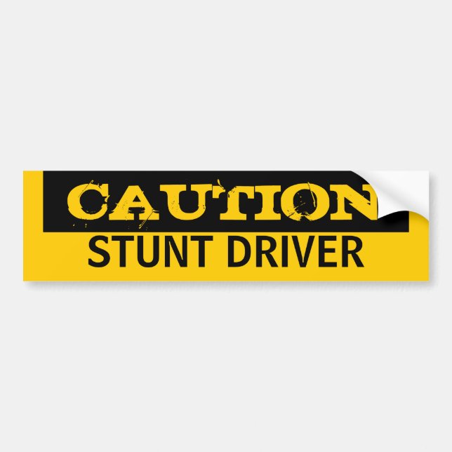 Caution STUNT DRIVER Bumper Sticker (Front)