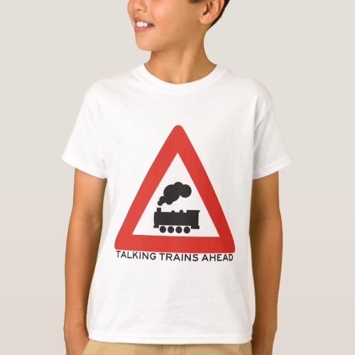 Caution Talking Trains Ahead T_Shirt