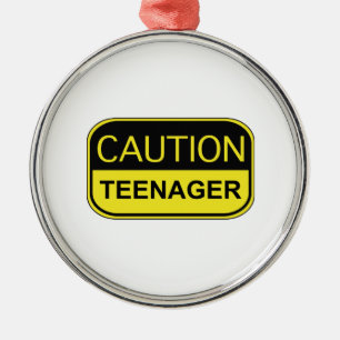Caution Teenager Metal Ornament