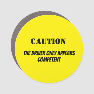 Caution, the Driver Appears Competent Car Magnet
