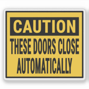 Caution These Doors Close Automatically Sticker