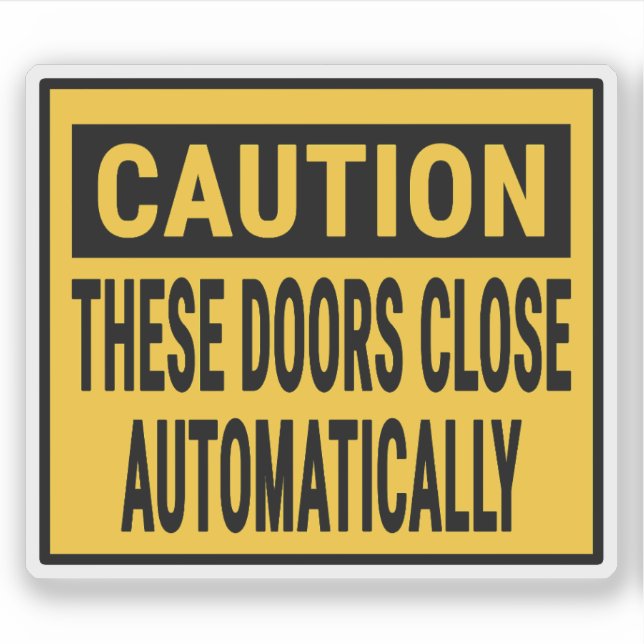Caution These Doors Close Automatically Sticker (Front)