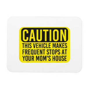 Caution This Vehicle Makes Frequent Stops At Your Magnet
