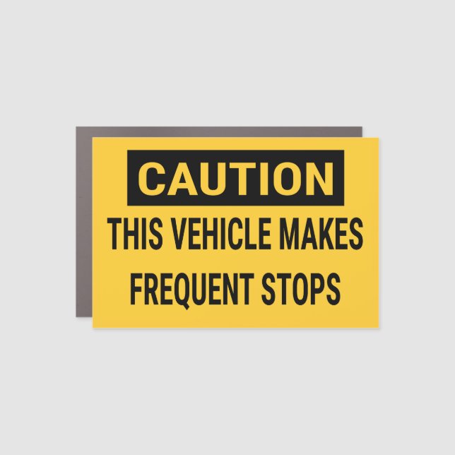 Caution This Vehicle Makes Frequent Stops Car Magnet (Front)