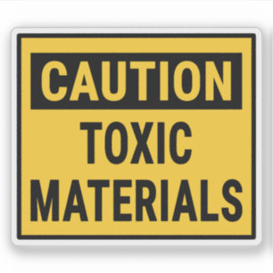Caution Toxic Materials Sticker
