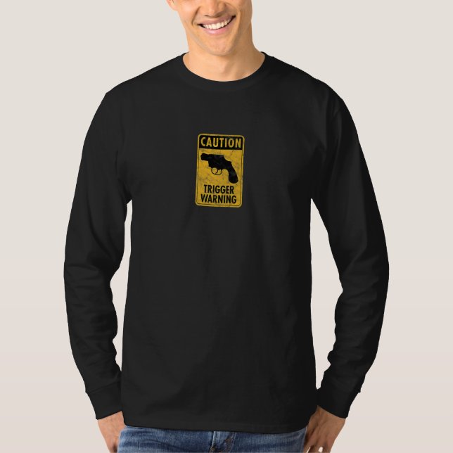 Caution Trigger Warning Fun Gun Road Sign Woke Vir T-Shirt (Front)