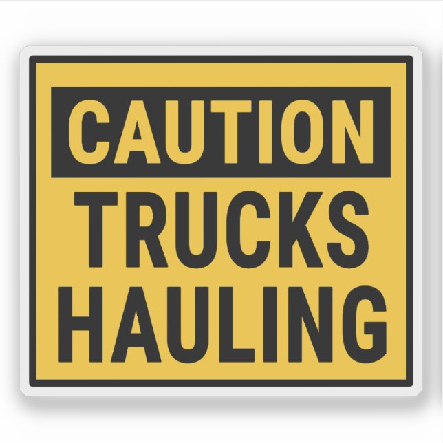 Caution Trucks Hauling  Sticker (Front)