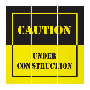 caution under construction sign triptych