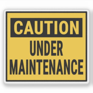Caution Under Maintenance Sticker
