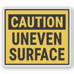 Caution Uneven Surface Sticker