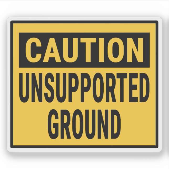 Caution Unsupported Ground Sticker (Front)