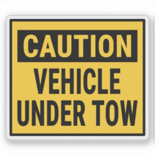 Caution Vehicle Under Tow Sticker