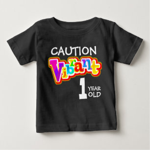 Caution vibrant 1 year old toddler t-shirt
