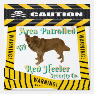 Caution-Warning Area Patrolled By Red-Heeler  Sign