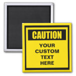 Caution Warning Custom Magnet at Zazzle