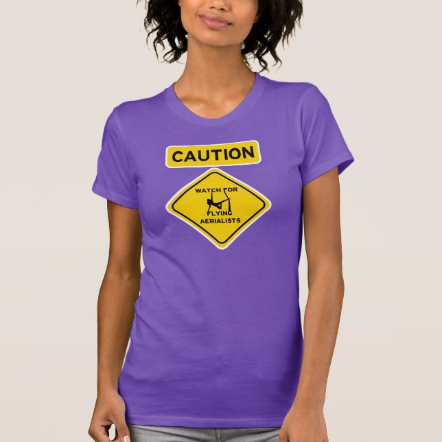 Caution Watch for Flying Aerialists - Silks T-Shirt (Front)