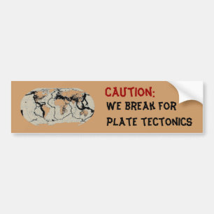 Caution: We Break for Plate Tectonics Bumper Sticker