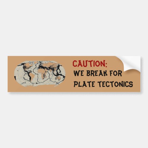 Caution We Break for Plate Tectonics Bumper Sticker