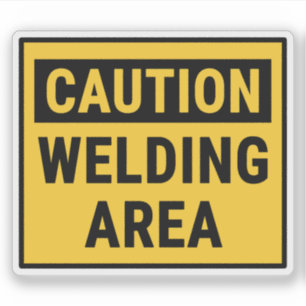 Caution Welding Area Sticker