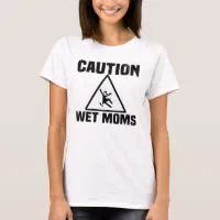 ornament Stavning Anvendelse caution wet moms, molecules funny science geek T-Shirt | Zazzle