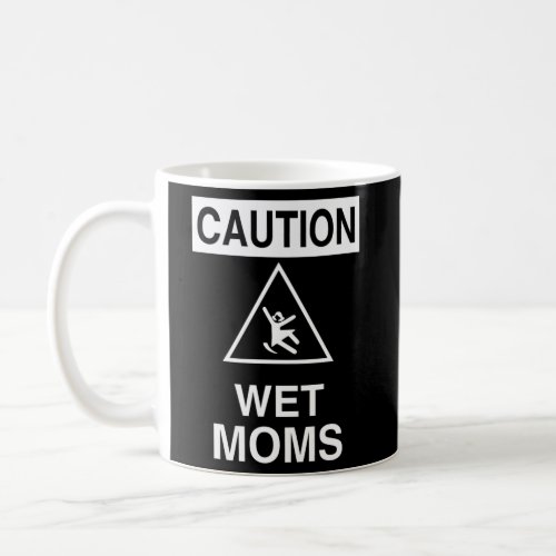 Caution Wet Moms Science Geek Coffee Mug