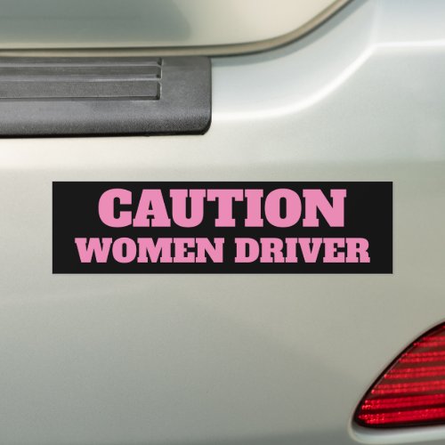CAUTION WOMEN DRIVER BUMPER STICKER