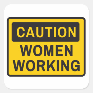 Caution women working square sticker