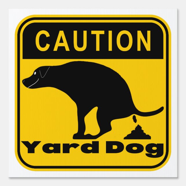 Caution yard Dog Pooping Dog Sign (Front)