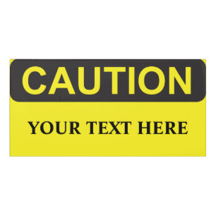 CAUTION "YOUR TEXT" Sign