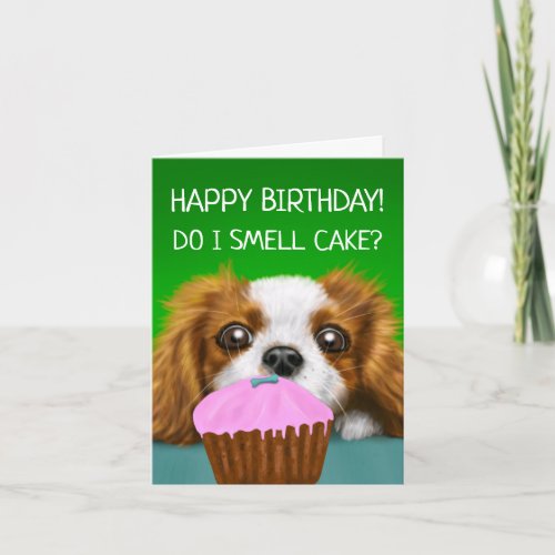 Cavalier King Charles Spaniel Do I Smell Cake Card