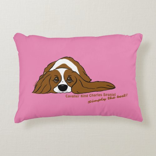 Cavalier King Charles Spaniel _ Simply the best Decorative Pillow