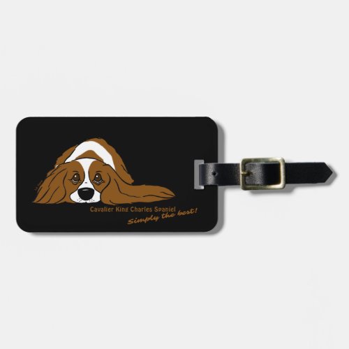 Cavalier King Charles Spaniel _ Simply the best Luggage Tag
