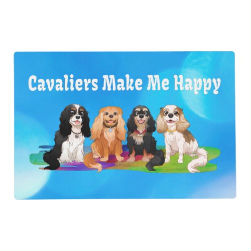 Cavalier King Charles Spaniels Make Me Happy  Bath Placemat