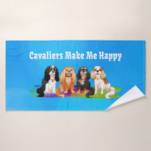 Cavalier King Charles Spaniels Make Me Happy Bath Towel