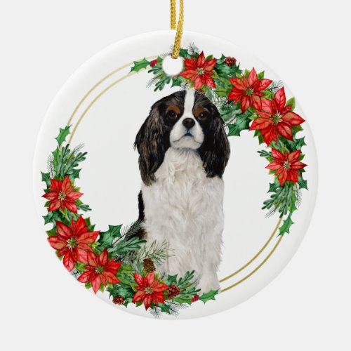 CAVALIER SPANIEL DOG WITH POINTSETTIA WREATH CERAMIC ORNAMENT