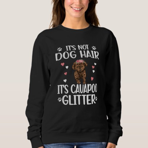 Cavapoo Dog Lover Cavapoo Mom Cavoodle Dog Owner Sweatshirt