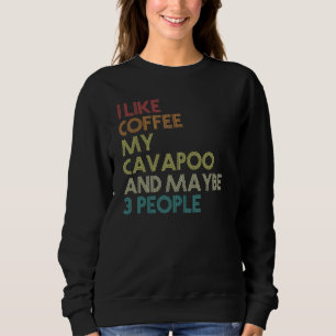 Cavapoo Dog Owner Coffee Lovers Funny  Vintage Ret Sweatshirt