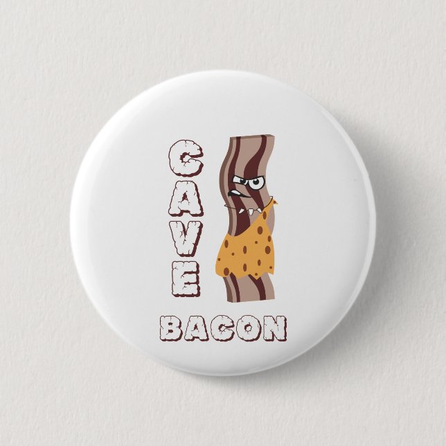 Cave Bacon Button (Front)