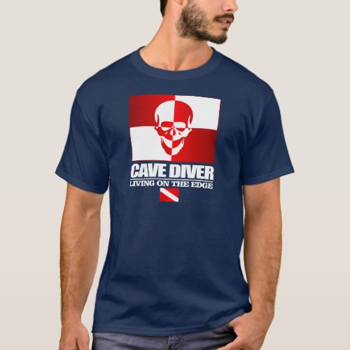 Cave Diver _Living On The Edge Apparel T_Shirt