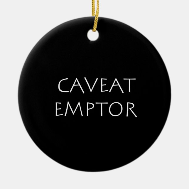 Caveat Emptor Ceramic Ornament (Front)