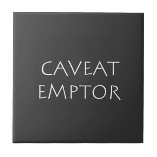 Caveat Emptor Ceramic Tile