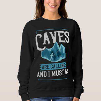 Caving Cave Exploring Caver Spelunking Explorer 3 Sweatshirt
