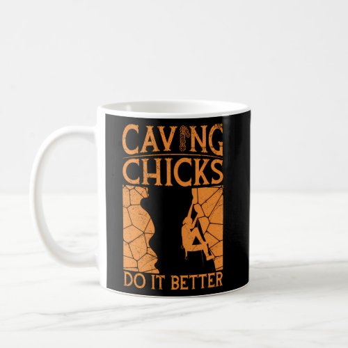 Caving Chicks Do It Better For A Caving Coffee Mug